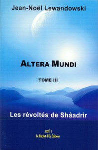 ALTERA MUNDI - LES REVOLTES DE SHÂADRIR